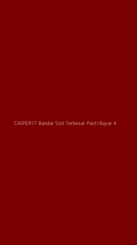 Tampilan Antarmuka Aplikasi Casper77 Bandar Slot Terbesar Pasti Bayar - 4