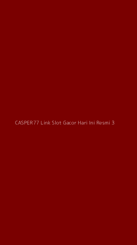 Tampilan Antarmuka Aplikasi Casper77 Link Slot Gacor Hari Ini Resmi - 3