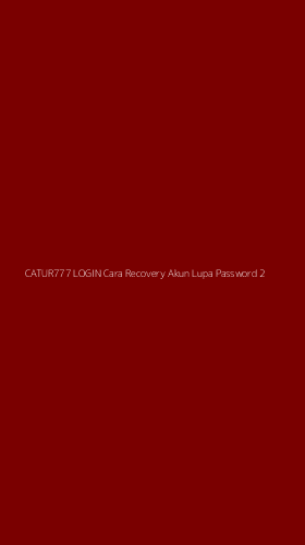 Tampilan Antarmuka Aplikasi Catur777 Login Cara Recovery Akun Lupa Password - 2