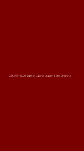 Tampilan Antarmuka Aplikasi Cek Rtp Slot Daftar Casino Dragon Tiger Online - 2