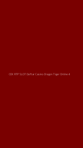 Tampilan Antarmuka Aplikasi Cek Rtp Slot Daftar Casino Dragon Tiger Online - 4