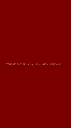 Tampilan Antarmuka Aplikasi Cemara123 Login Link Login Alternatif Anti Nawala - 2