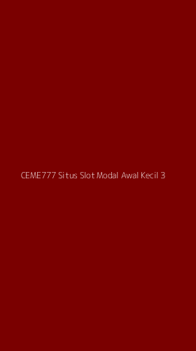 Tampilan Antarmuka Aplikasi Ceme777 Situs Slot Modal Awal Kecil - 3