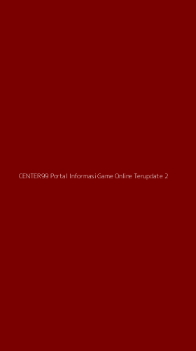Tampilan Antarmuka Aplikasi Center99 Portal Informasi Game Online Terupdate - 2