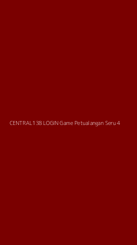 Tampilan Antarmuka Aplikasi Central138 Login Game Petualangan Seru - 4
