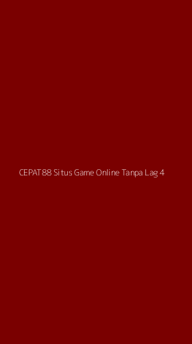 Tampilan Antarmuka Aplikasi Cepat88 Situs Game Online Tanpa Lag - 4