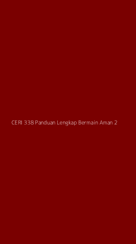 Tampilan Antarmuka Aplikasi Ceri 338 Panduan Lengkap Bermain Aman - 2