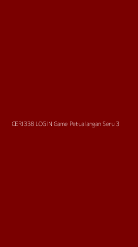 Tampilan Antarmuka Aplikasi Ceri338 Login Game Petualangan Seru - 3