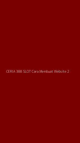 Tampilan Antarmuka Aplikasi Ceria 388 Slot Cara Membuat Website - 2