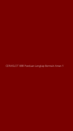 Tampilan Antarmuka Aplikasi Ceriaslot 888 Panduan Lengkap Bermain Aman - 1