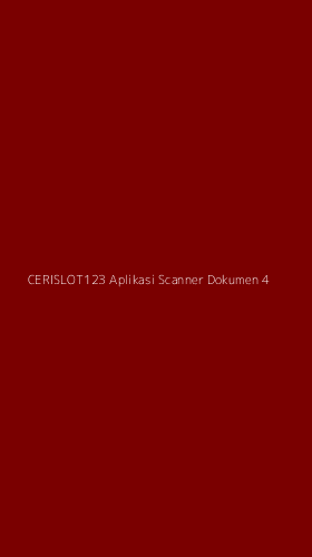 Tampilan Antarmuka Aplikasi Cerislot123 Aplikasi Scanner Dokumen - 4