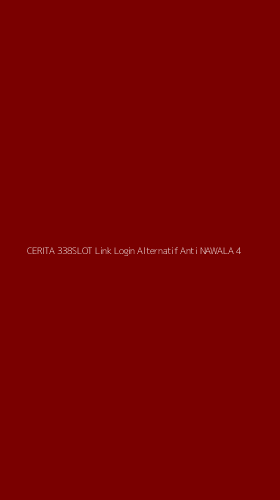 Tampilan Antarmuka Aplikasi Cerita 338slot Link Login Alternatif Anti Nawala - 4