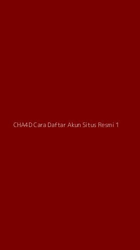 Tampilan Antarmuka Aplikasi Cha4d Cara Daftar Akun Situs Resmi - 1