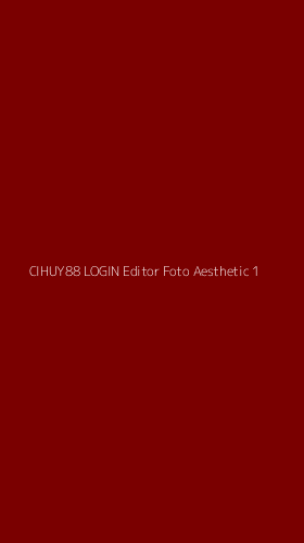 Tampilan Antarmuka Aplikasi Cihuy88 Login Editor Foto Aesthetic - 1