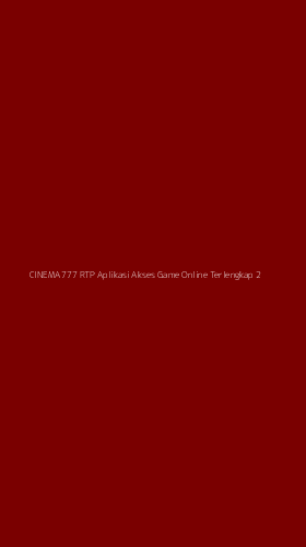 Tampilan Antarmuka Aplikasi Cinema777 Rtp Aplikasi Akses Game Online Terlengkap - 2