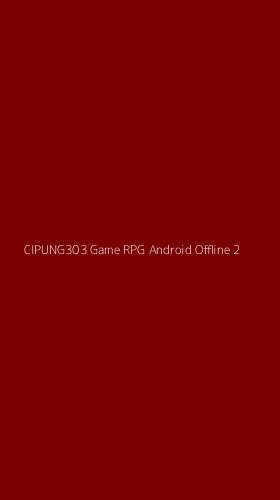 Tampilan Antarmuka Aplikasi Cipung303 Game Rpg Android Offline - 2