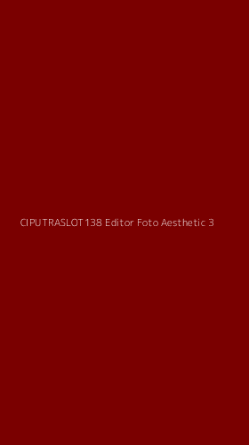 Tampilan Antarmuka Aplikasi Ciputraslot138 Editor Foto Aesthetic - 3