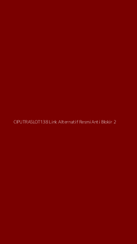 Tampilan Antarmuka Aplikasi Ciputraslot138 Link Alternatif Resmi Anti Blokir - 2