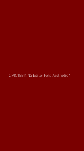 Tampilan Antarmuka Aplikasi Civic188 King Editor Foto Aesthetic - 1