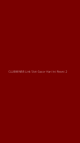 Tampilan Antarmuka Aplikasi Clubwin88 Link Slot Gacor Hari Ini Resmi - 2