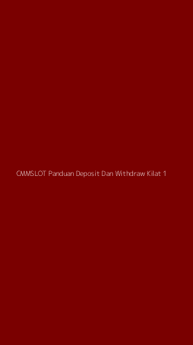 Tampilan Antarmuka Aplikasi Cmmslot Panduan Deposit Dan Withdraw Kilat - 1
