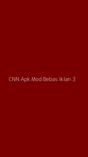 Tampilan Antarmuka Aplikasi Cnn Apk Mod Bebas Iklan - 3