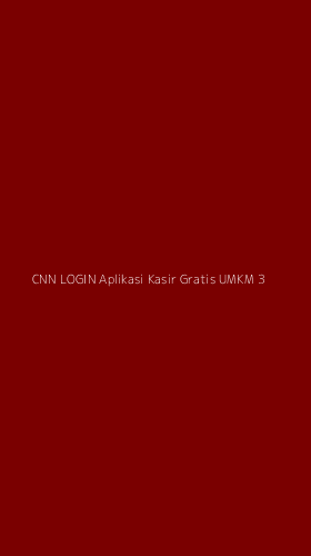 Tampilan Antarmuka Aplikasi Cnn Login Aplikasi Kasir Gratis Umkm - 3