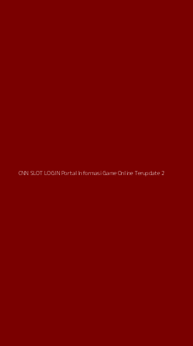 Tampilan Antarmuka Aplikasi Cnn Slot Login Portal Informasi Game Online Terupdate - 2