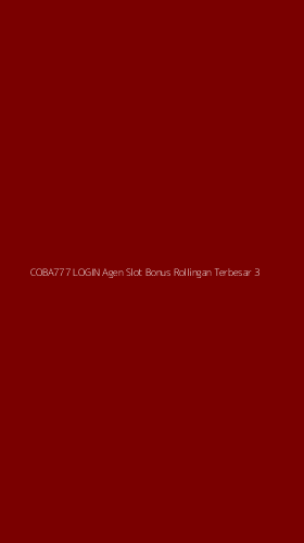 Tampilan Antarmuka Aplikasi Coba777 Login Agen Slot Bonus Rollingan Terbesar - 3