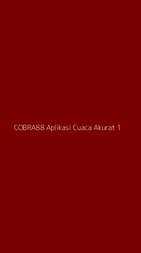 Tampilan Antarmuka Aplikasi Cobra88 Aplikasi Cuaca Akurat - 1