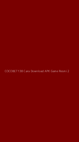 Tampilan Antarmuka Aplikasi Cocobet138 Cara Download Apk Game Resmi - 2