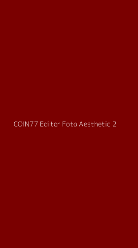 Tampilan Antarmuka Aplikasi Coin77 Editor Foto Aesthetic - 2