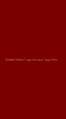 Tampilan Antarmuka Aplikasi Coinmasterslot Login Slot Gacor Tanpa Vpn - 4