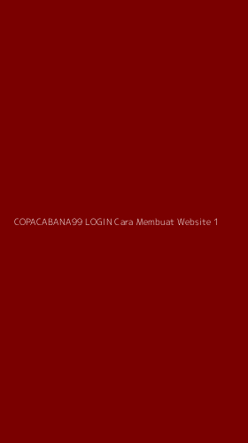 Tampilan Antarmuka Aplikasi Copacabana99 Login Cara Membuat Website - 1