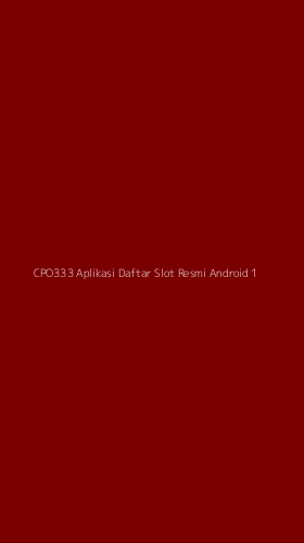 Tampilan Antarmuka Aplikasi Cpo333 Aplikasi Daftar Slot Resmi Android - 1