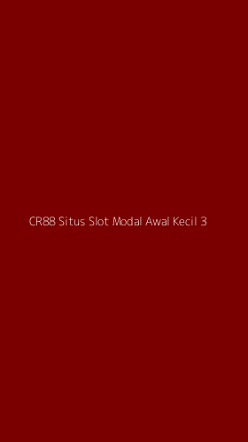 Tampilan Antarmuka Aplikasi Cr88 Situs Slot Modal Awal Kecil - 3