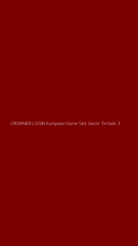Tampilan Antarmuka Aplikasi Crown88 Login Kumpulan Game Slot Gacor Terbaik - 3