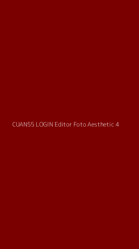 Tampilan Antarmuka Aplikasi Cuan55 Login Editor Foto Aesthetic - 4