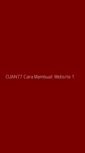 Tampilan Antarmuka Aplikasi Cuan77 Cara Membuat Website - 1