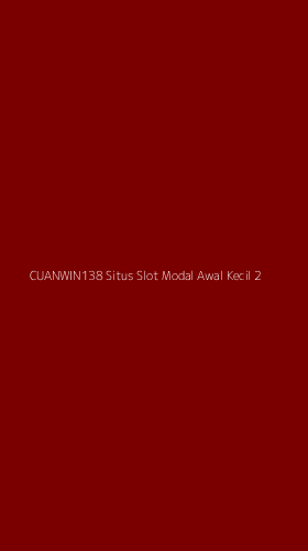 Tampilan Antarmuka Aplikasi Cuanwin138 Situs Slot Modal Awal Kecil - 2