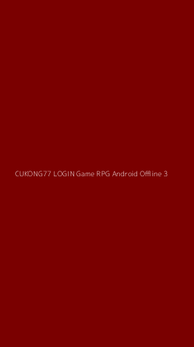 Tampilan Antarmuka Aplikasi Cukong77 Login Game Rpg Android Offline - 3