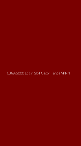 Tampilan Antarmuka Aplikasi Cuma5000 Login Slot Gacor Tanpa Vpn - 1