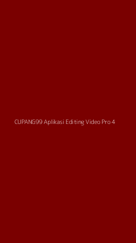 Tampilan Antarmuka Aplikasi Cupang99 Aplikasi Editing Video Pro - 4