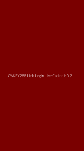 Tampilan Antarmuka Aplikasi Cwkey288 Link Login Live Casino Hd - 2