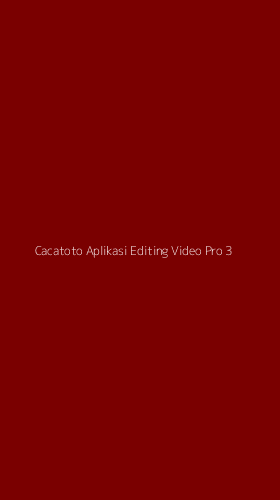 Tampilan Antarmuka Aplikasi Cacatoto Aplikasi Editing Video Pro - 3