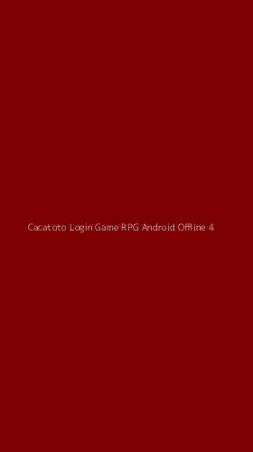 Tampilan Antarmuka Aplikasi Cacatoto Login Game Rpg Android Offline - 4