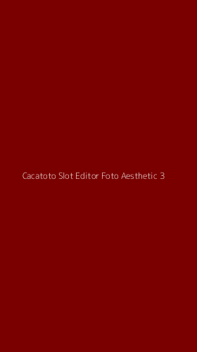 Tampilan Antarmuka Aplikasi Cacatoto Slot Editor Foto Aesthetic - 3