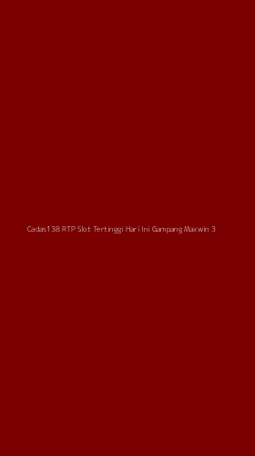 Tampilan Antarmuka Aplikasi Cadas138 Rtp Slot Tertinggi Hari Ini Gampang Maxwin - 3