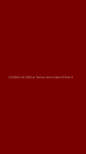 Tampilan Antarmuka Aplikasi Cafe69 Link Daftar Semua Jenis Game Online - 4