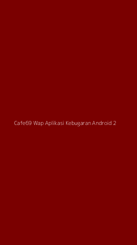 Tampilan Antarmuka Aplikasi Cafe69 Wap Aplikasi Kebugaran Android - 2